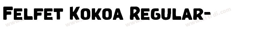 Felfet Kokoa Regular字体转换 Felfet Kokoa Regular字体转换